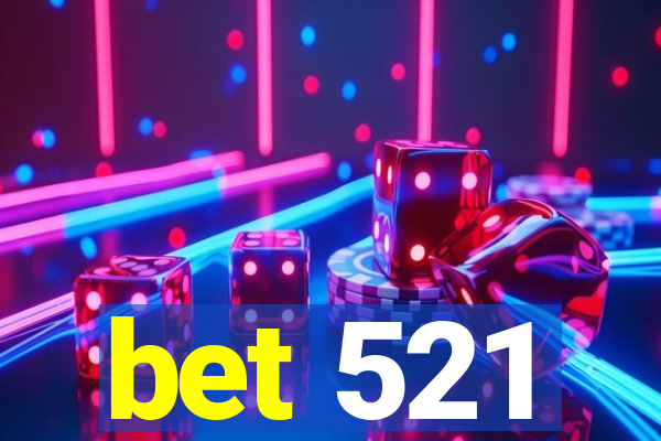 bet 521